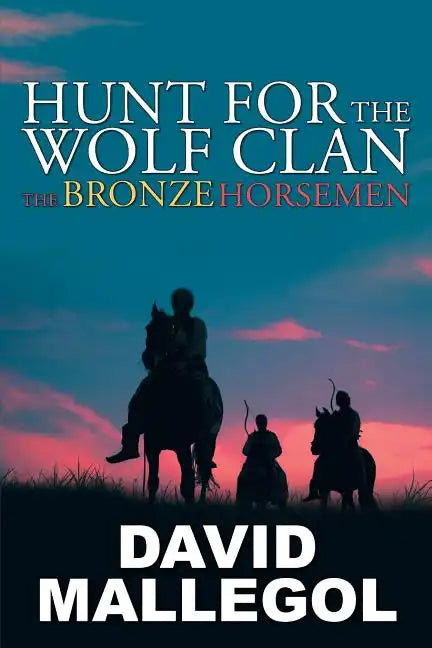 Hunt for the Wolf Clan: The Bronze Horsemen - Paperback