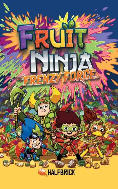 Fruit Ninja: Frenzy Force - Hardcover