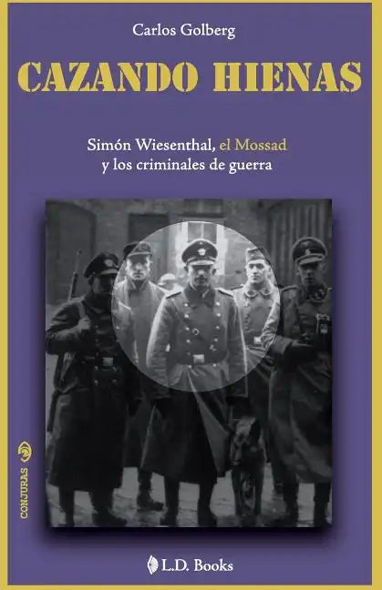 Cazando hienas: Simon Wiesenthal, el Mossad y los criminales de guerra - Paperback