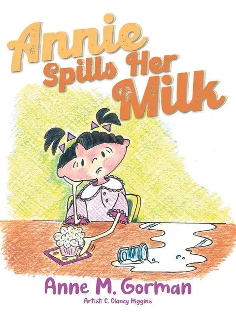 Annie Spills Her Milk - Hardcover