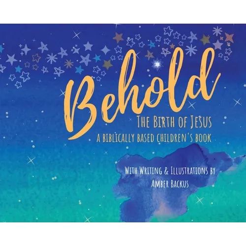 Behold: The Birth of Jesus - Hardcover
