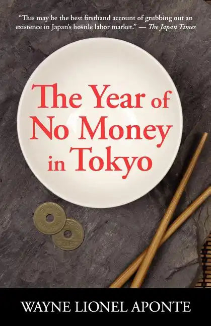 The Year Of No Money In Tokyo - Paperback