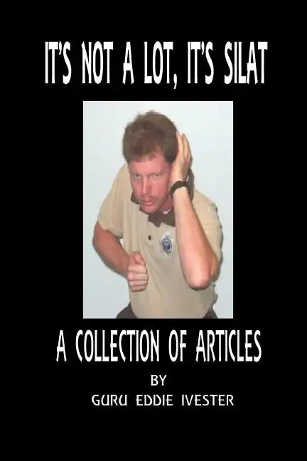 It's Not a Lot, It's Silat - Paperback