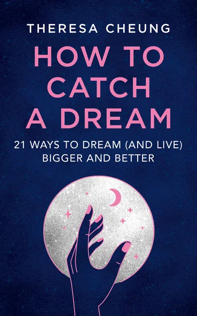 How to Catch a Dream: 21 Ways to Dream (and Live) Bigger and Better - Paperback