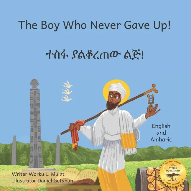 The Boy Who Never Gave Up: St. Yared's Enlightenment Through Failure in Amharic and English - Paperback