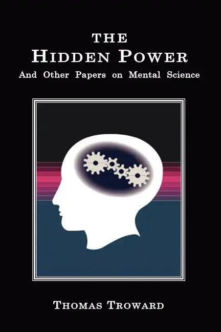The Hidden Power: And Other Papers on Mental Science - Paperback
