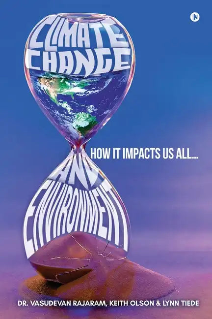 Climate Change and Environment: How It Impacts Us All - Paperback