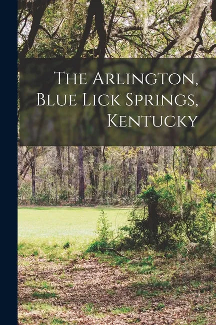 The Arlington, Blue Lick Springs, Kentucky - Paperback