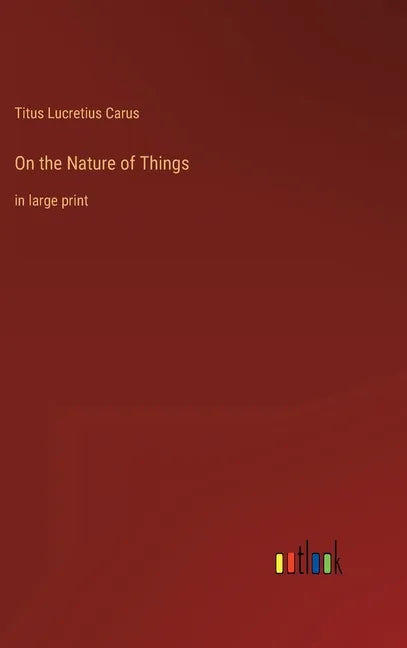 On the Nature of Things: in large print - Hardcover