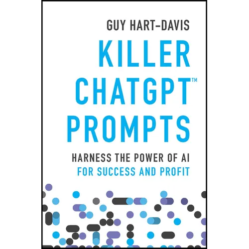 Killer ChatGPT Prompts: Harness the Power of AI for Success and Profit - Paperback
