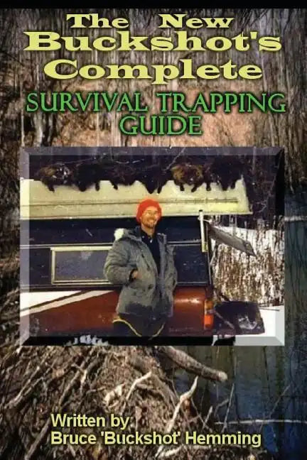 The New Buckshot's Complete Survival Trapping Guide - Paperback