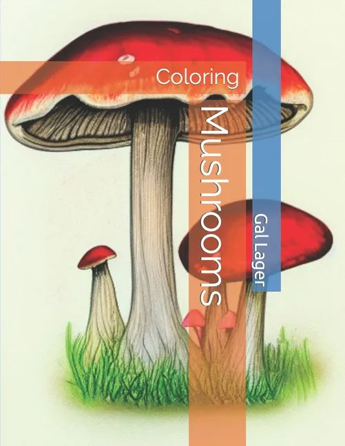 Mushrooms: Coloring - Paperback