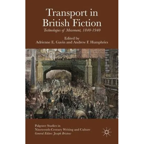 Transport in British Fiction: Technologies of Movement, 1840-1940 - Hardcover