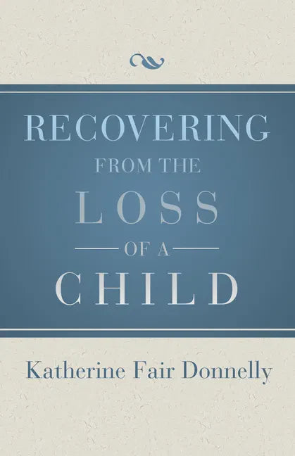 Recovering from the Loss of a Child - Paperback