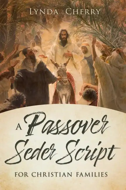 A Passover Seder Script for Christian Latter-Day Saint Families - Paperback