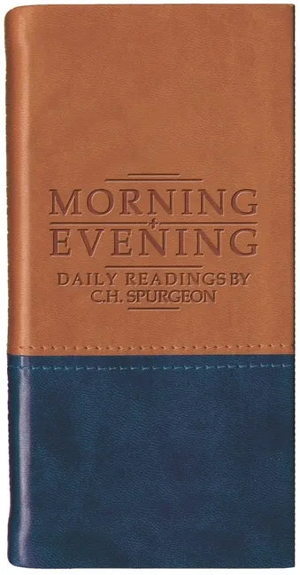 Morning and Evening - Matt Tan/Blue: Daily Readings by C. H. Spurgeon - Imitation Leather