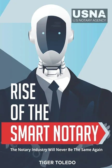 Rise of the Smart Notary: The Notary Industry Will Never Be The Same Again - Paperback