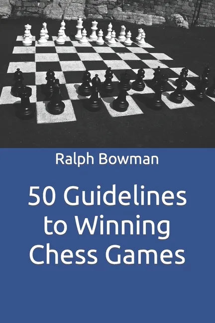 50 Guidelines to Winning Chess Games - Paperback