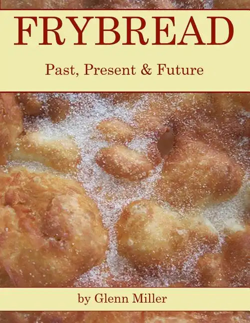 Frybread: Past, Present & Future - Paperback