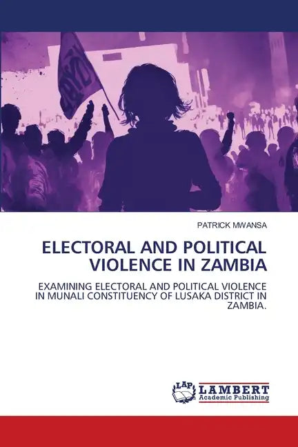 Electoral and Political Violence in Zambia - Paperback