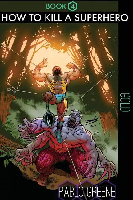 How to Kill a Superhero: Gold - Paperback