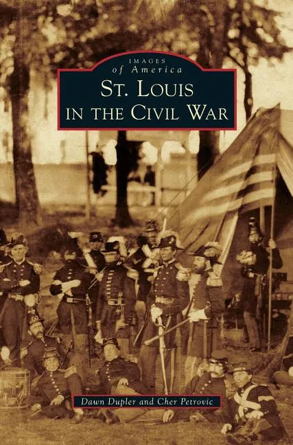 St. Louis in the Civil War - Hardcover