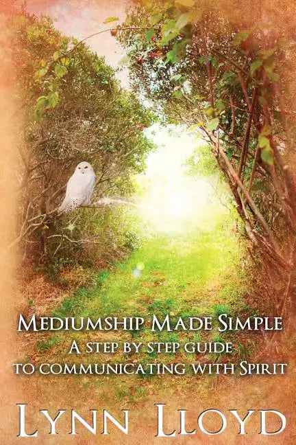 Mediumship Made Simple: A Step by Step Guide to Connecting With Spirit - Paperback