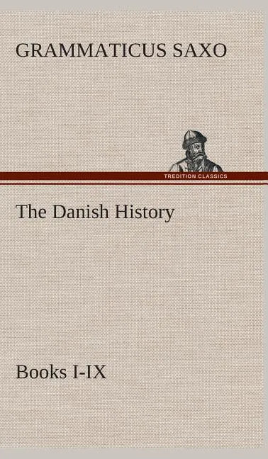 The Danish History, Books I-IX - Hardcover