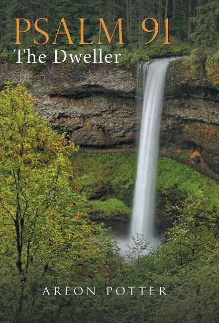 Psalm 91: The Dweller - Hardcover