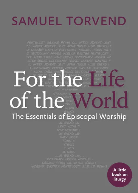 For the Life of the World: The Essentials of Episcopal Worship - Paperback