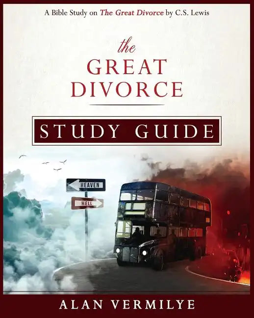 The Great Divorce Study Guide: A Bible Study on The Great Divorce by C.S. Lewis - Paperback
