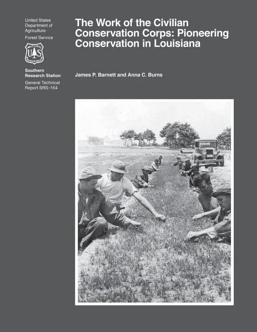 The Work of the Civilian Conservation Corps: Pioneering Conservation in Louisiana - Paperback