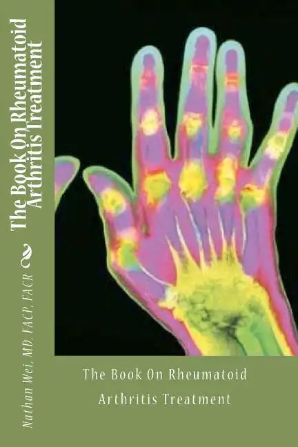 The Book On Rheumatoid Arthritis Treatment - Paperback