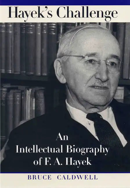 Hayek's Challenge: An Intellectual Biography of F.A. Hayek - Paperback