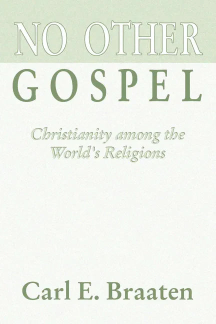 No Other Gospel: Christianity Among the World's Religions - Paperback