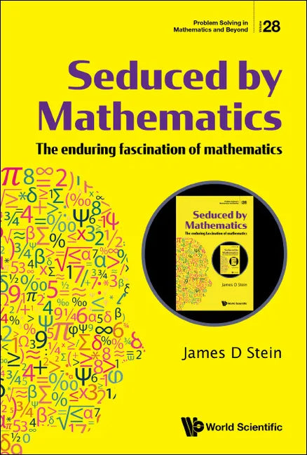 Seduced by Mathematics: The Enduring Fascination of Mathematics - Hardcover