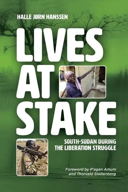 Lives at Stake: South-Sudan during the liberation struggle - Paperback