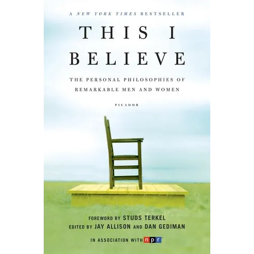 This I Believe: The Personal Philosophies of Remarkable Men and Women - Paperback