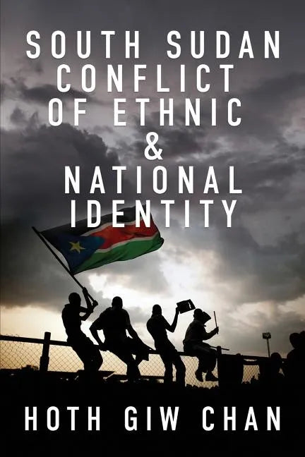 South Sudan Conflict of Ethnic & National Identity - Paperback