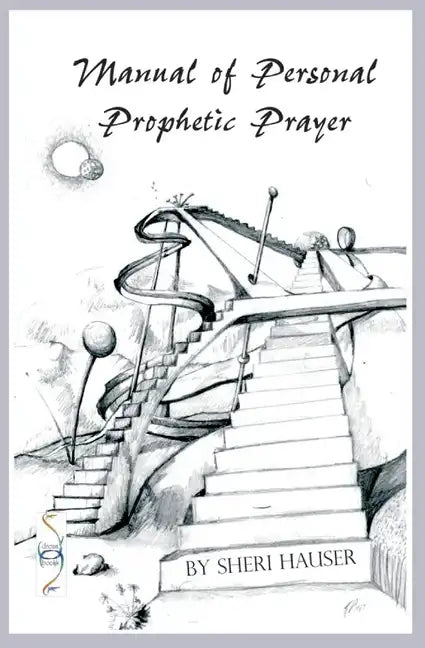 Manual of Personal Prophetic Prayer: Personal use of the gift of tongues, dreams and visions. - Paperback