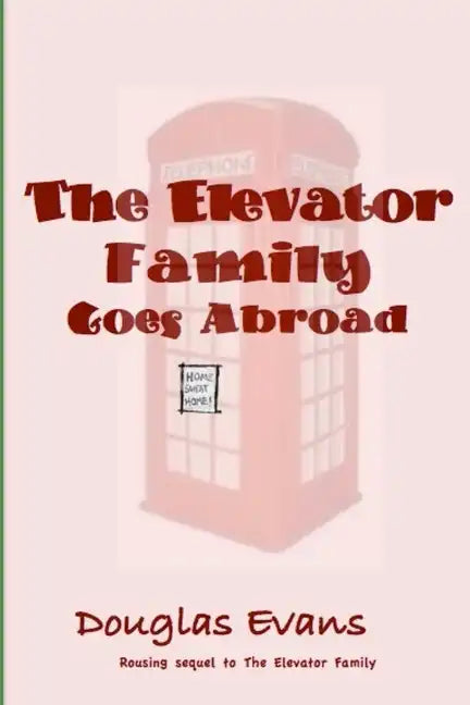 The Elevator Family Goes Abroad - Paperback