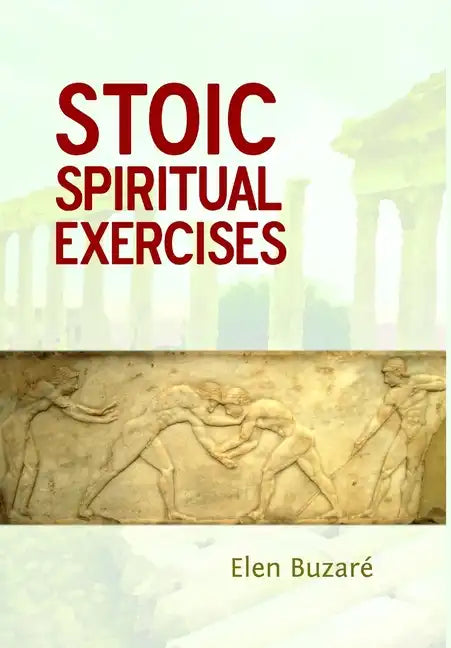 Stoic Spiritual Exercises - Hardcover