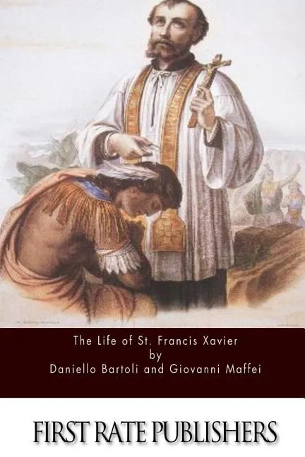 The Life of St. Francis Xavier - Paperback