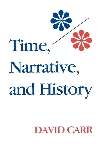Time, Narrative, and History - Paperback