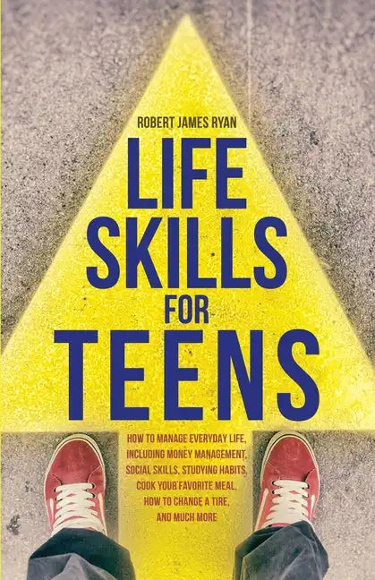 Life Skills For Teens - Paperback