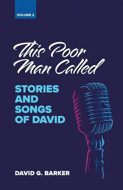 This Poor Man Called: Stories and Songs of David (Volume 2) - Paperback