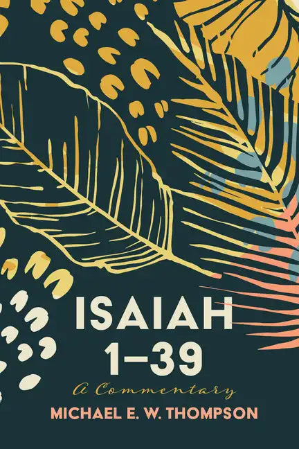 Isaiah 1-39: A Commentary - Hardcover