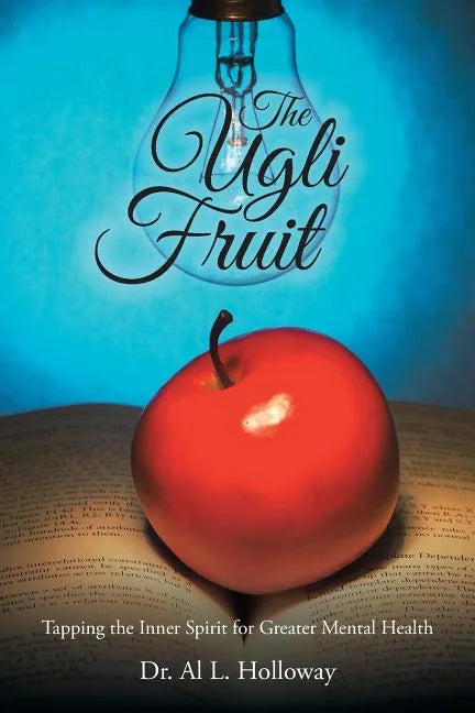 The Ugli Fruit: Tapping the Inner Spirit for Greater Mental Health - Paperback