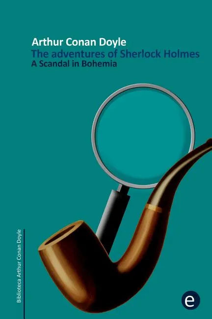 A Scandal in Bohemia: The adventures of Sherlock Holmes - Paperback