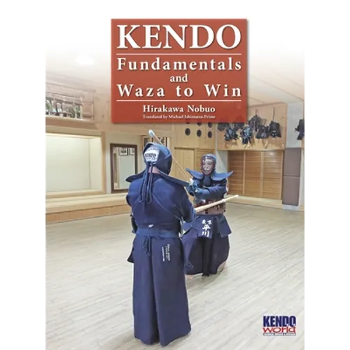 Kendo - Fundamentals and Waza to Win (Hardback) - Hardcover